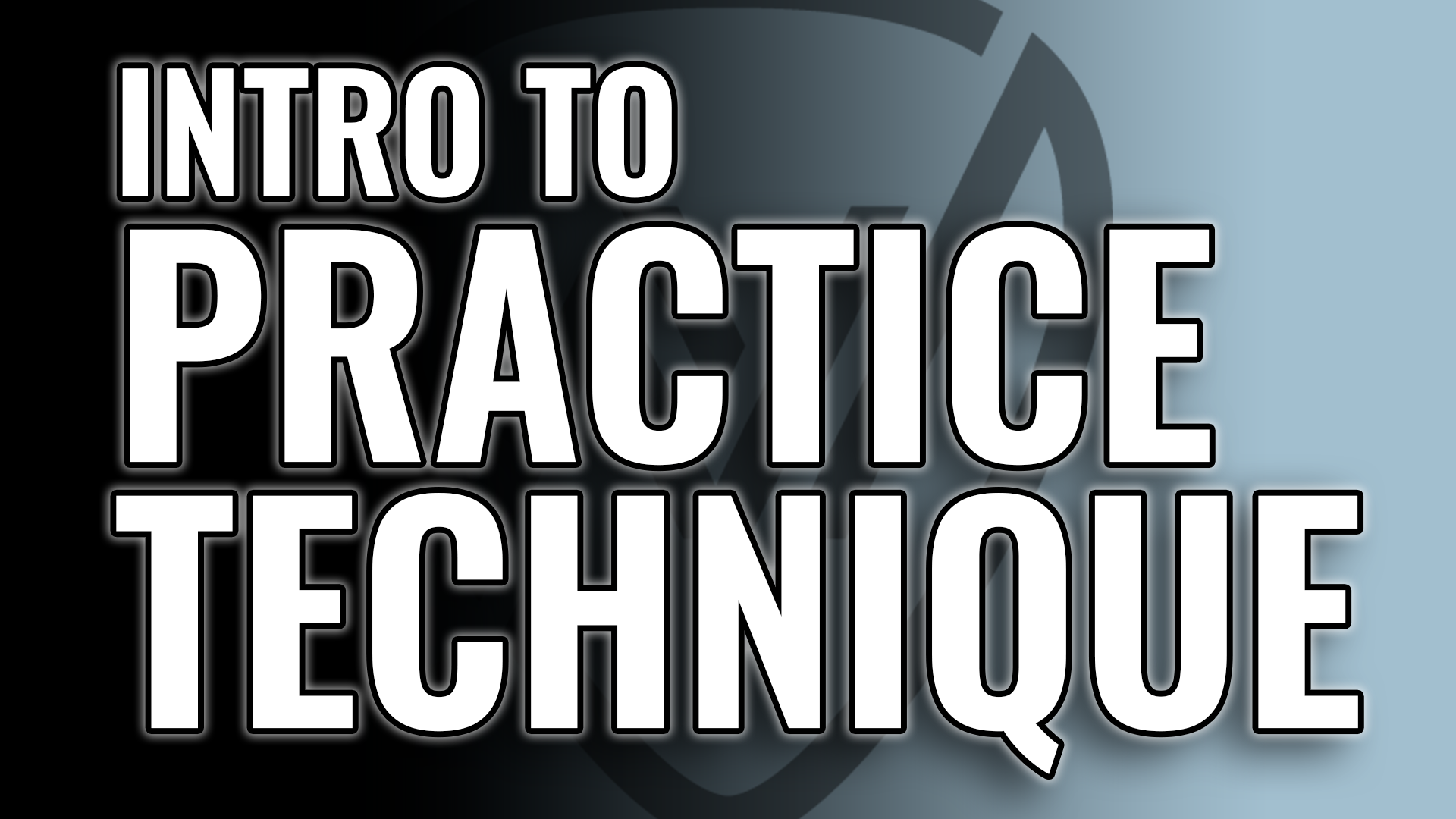 Intro to Practice Technique