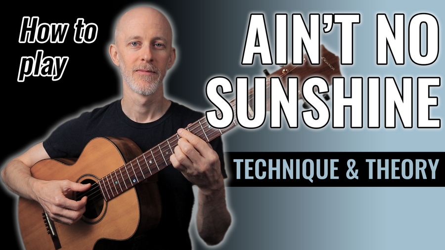 Guitar Song: Ain't No Sunshine